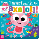 Never Touch An Axolotl! Sensory Board Book