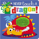 Never Touch A Dragon! Board Book